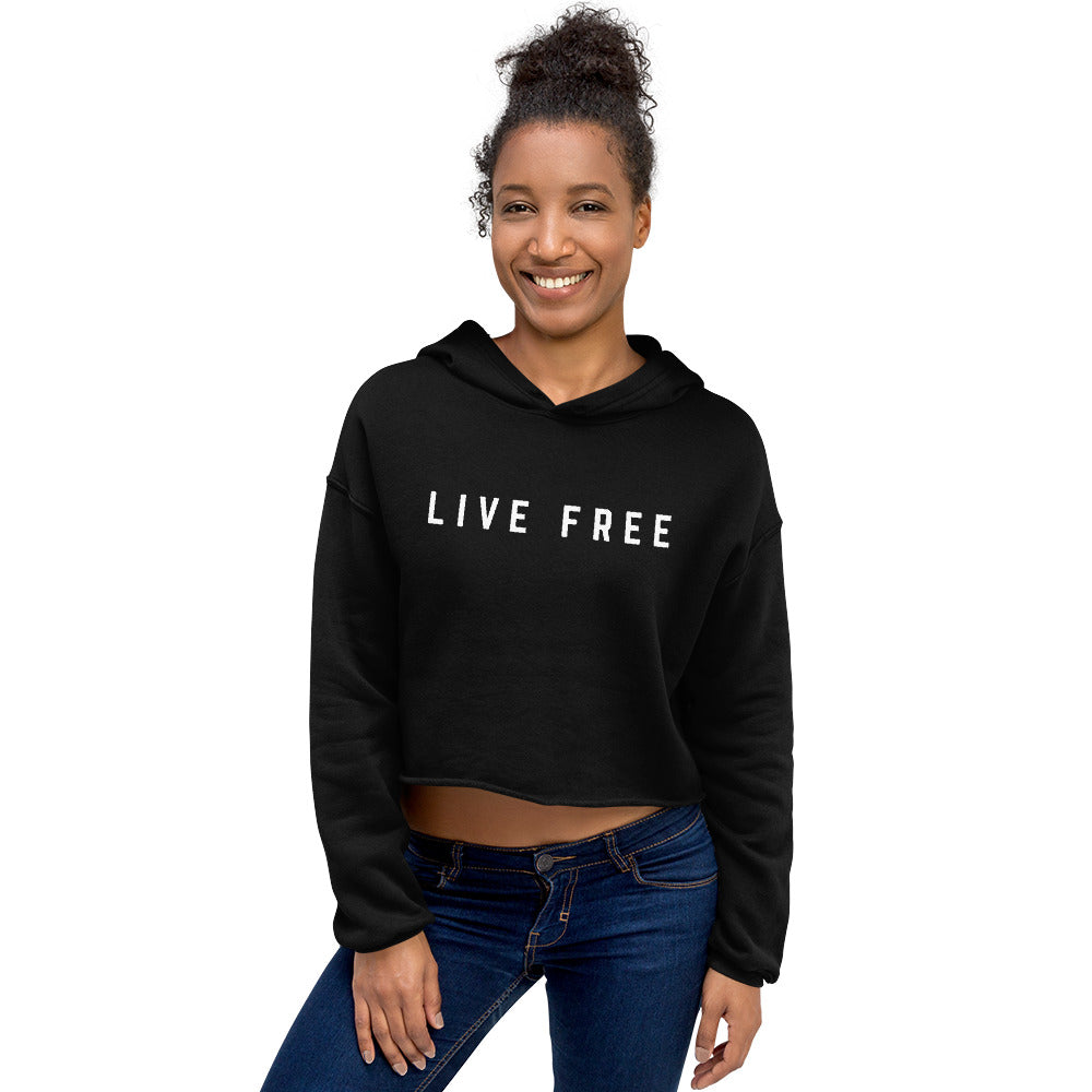 LIVE FREE Crop Hoodie
