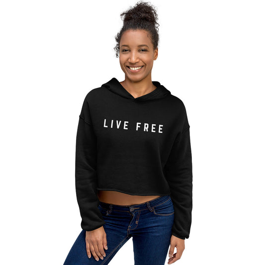 LIVE FREE Crop Hoodie