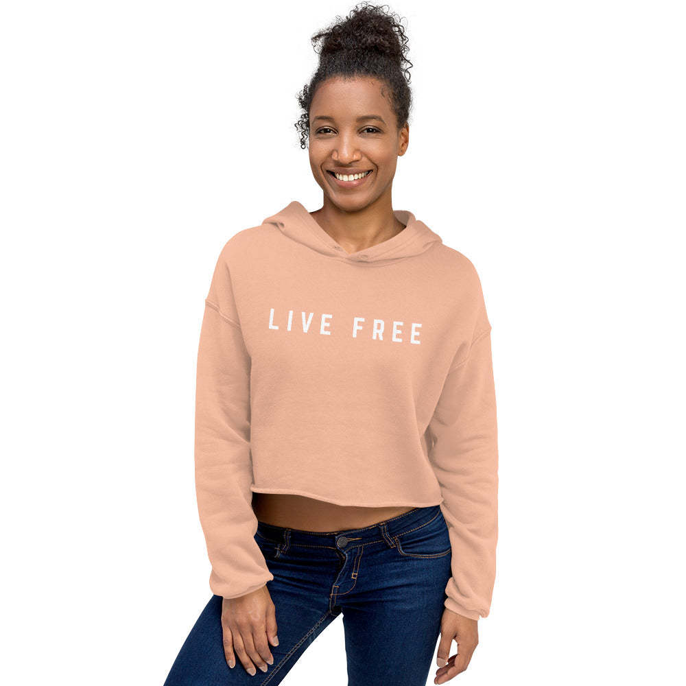 LIVE FREE Crop Hoodie